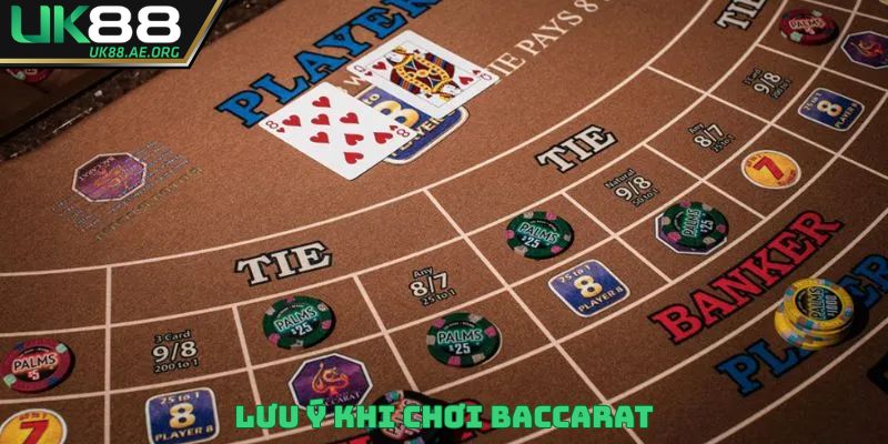 Lưu ý khi chơi Baccarat